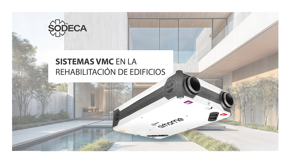 Sistemas VMC para mejorar la calidad del aire en obras de rehabilitación energética